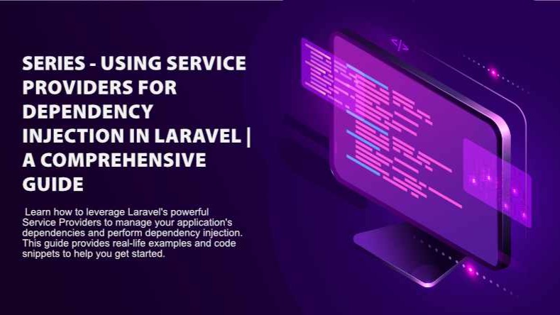 Lesson 3 - Using Service Providers for Dependency Injection in Laravel | A Comprehensive Guide