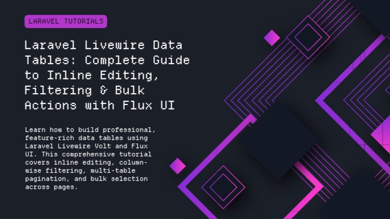 Laravel Livewire Data Tables: Complete Guide to Inline Editing, Filtering & Bulk Actions with Flux UI and Laravel Volt